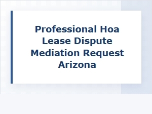 Arizona Hoa Lease Dispute Mediation Request